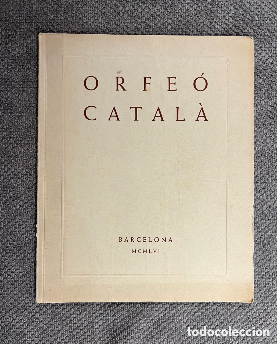 Libros de segunda mano: ORFEO CATALA. DIEZ A&Ntilde;OS DE ACTUACION (1946-1956) BAJO LA DIRECCION DE LUIS M&ordf; MILLET