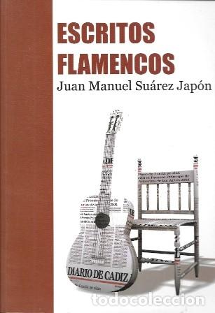 Libros de segunda mano: ESCRITOS FLAMENCOS - SUAREZ JAPON, JUAN MANUEL - A-FLA-1167