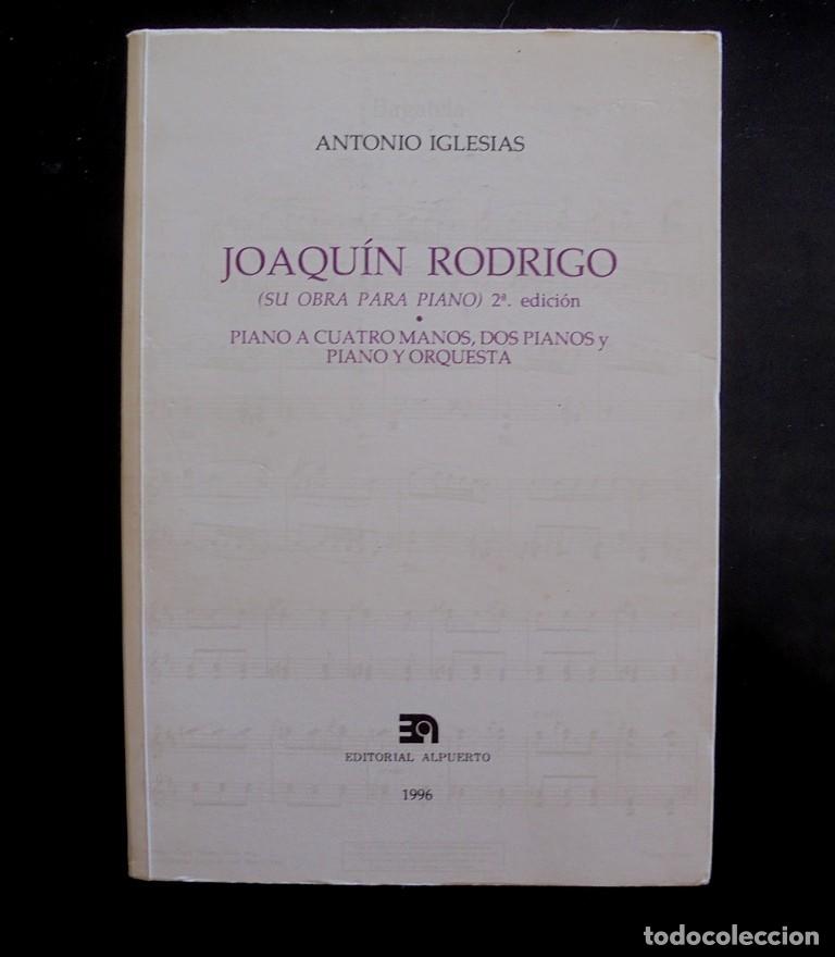 Libros de segunda mano: Joaqu&iacute;n Rodrigo. Su obra para piano. Piano a cuatro manos, dos pianos y piano y orquesta Antonio Igl