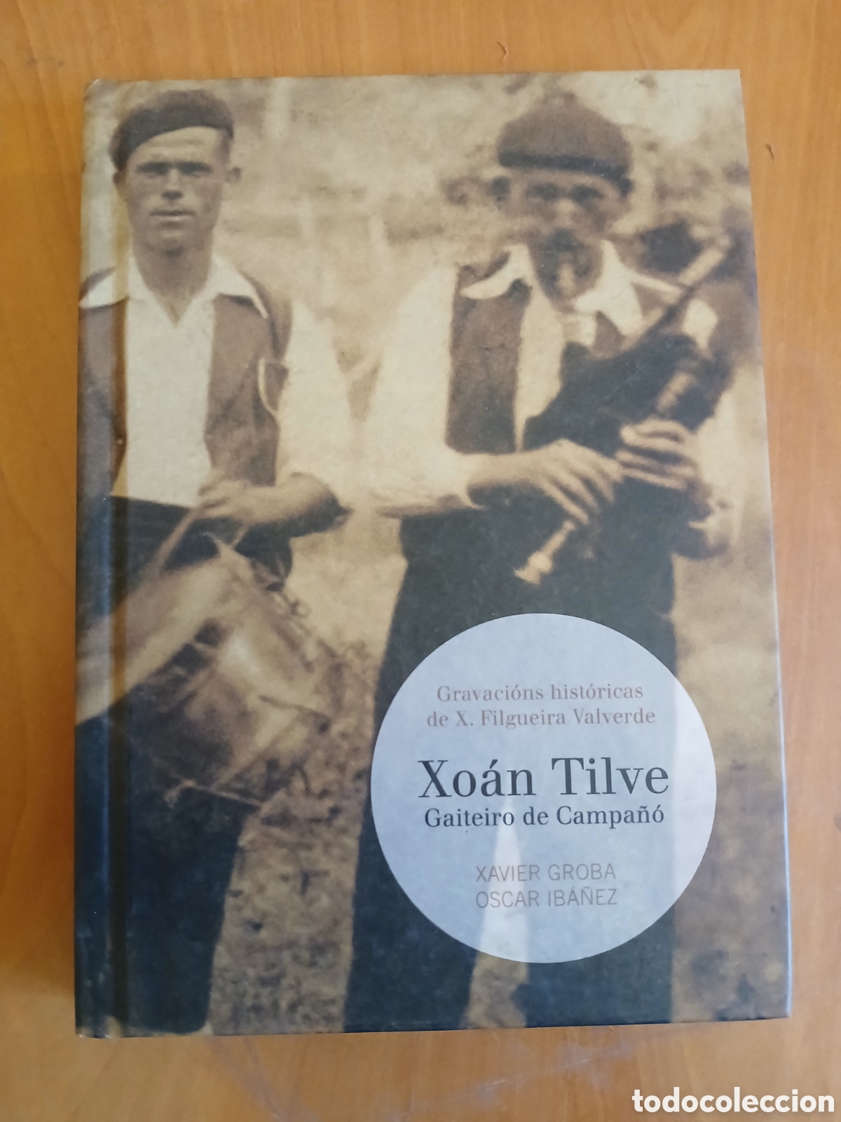 Libros de segunda mano: Xo&aacute;n Tilve, Gaitero de Campa&ntilde;&oacute;. Xavier Groba, &Oacute;scar Ib&aacute;&ntilde;ez. GALICIA.