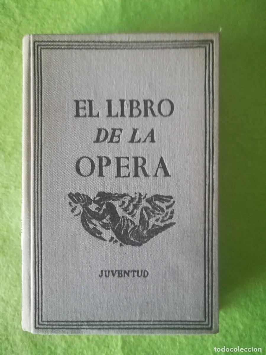 Libros de segunda mano: El libro de la opera Juan Rios Sarmiento juventud 1957