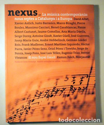 Livres d'occasion: (Perejaume, Gaud&iacute;, Pierre Boulez) - NEXUS 37. La M&uacute;sica Contempor&agrave;nia. Nous Reptes a Catalunya i a E