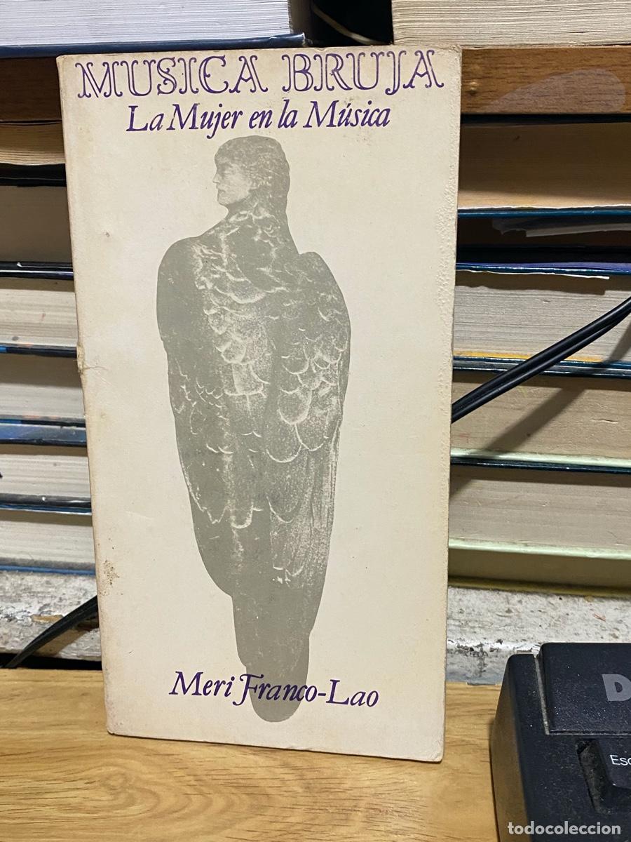 Libros de segunda mano: MUSICA BRUJA, LA MUJER EN LA BRUJA, MERI FRANCO LAO