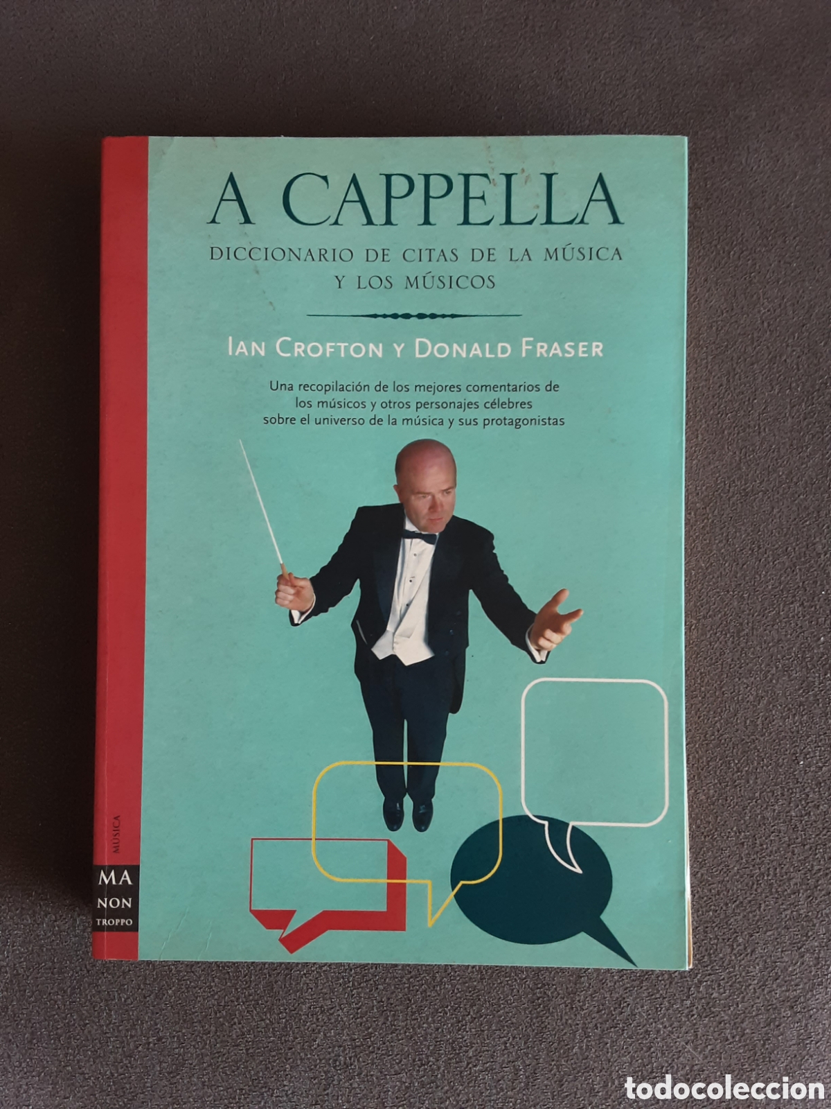 Libros de segunda mano: A CAPPELLA DICCIONARIO DE CITAS DE MUSICA Y LOS MUSICOS POR IAN CROFTON Y DONALD FRASER 2001