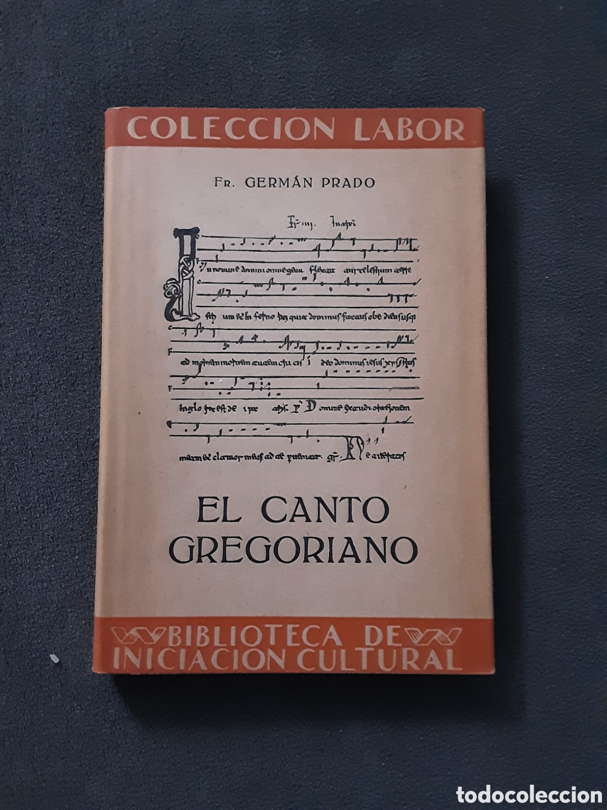 Libros de segunda mano: LIBRO ANTIGUO 1945 EL CANTO GREGORIANO POR GERMAN PRADO CO,ECCION LABOR RARO