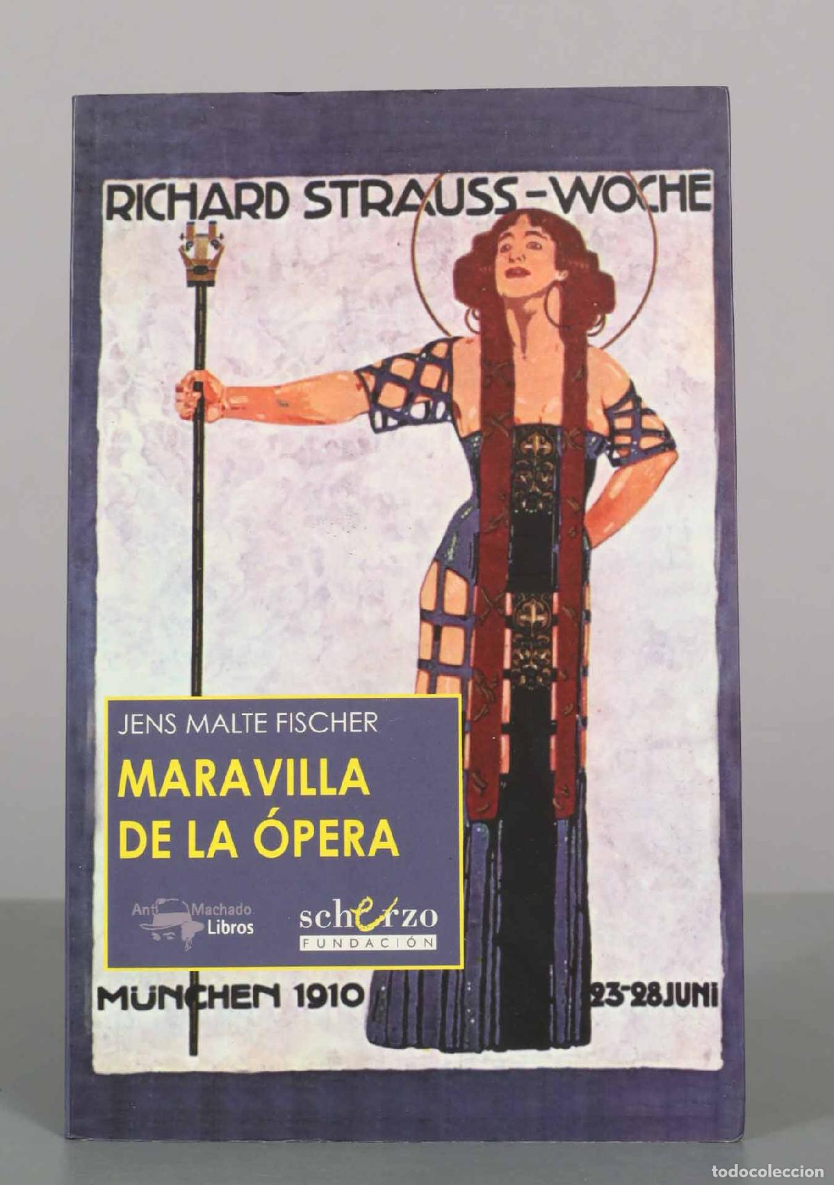 Libros de segunda mano: Maravilla de la &oacute;pera - Jens Malte Fischer - Antonio Machado