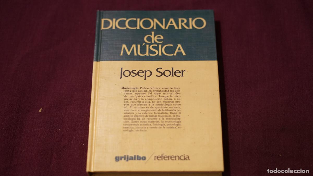Libros de segunda mano: Josep Soler - Diccionario de m&uacute;sica - Grijalbo 1985