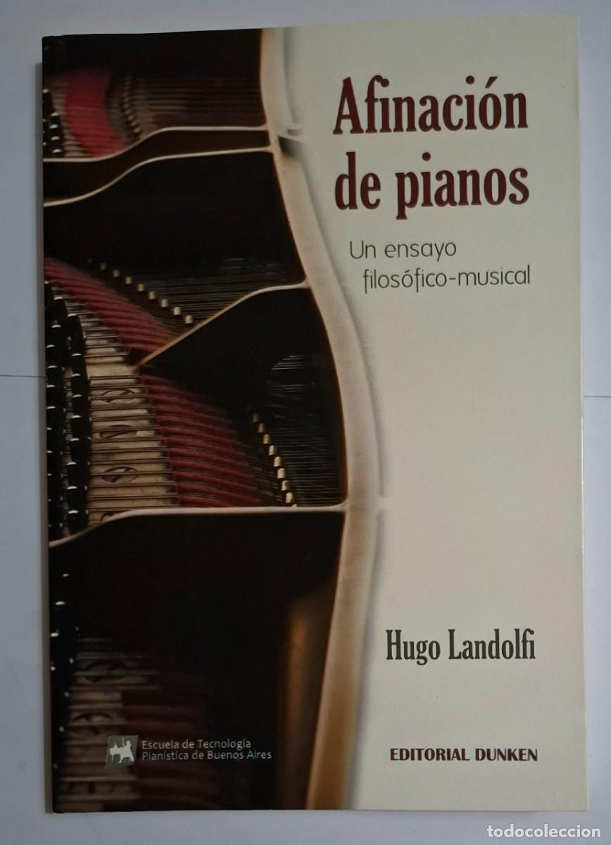 Libros de segunda mano: HUGO LANDOLFI: AFINACI&Oacute;N DE PIANOS. UN ENSAYO FILOS&Oacute;FICO-MUSICAL