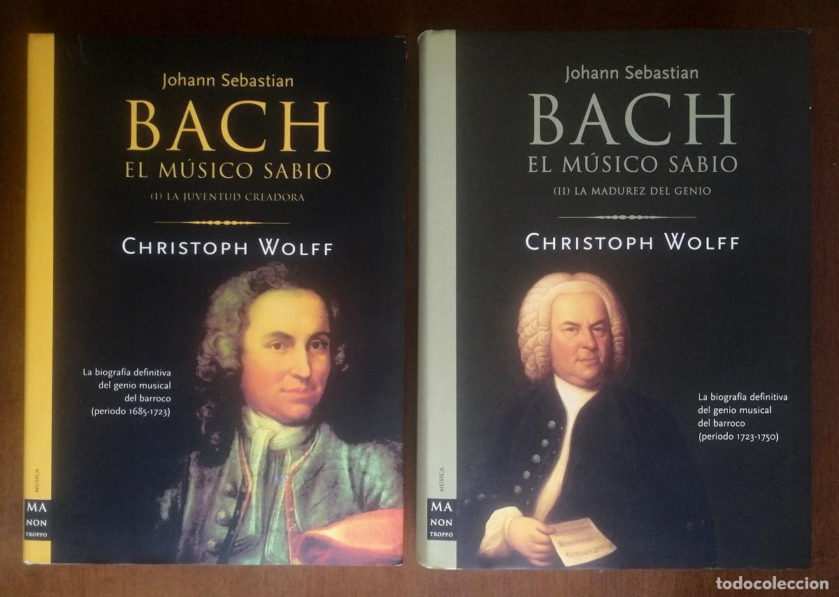 Libros de segunda mano: Christoph Wolff - Johan Sebastian Bach. El m&uacute;sico sabio - Tomos I y II (completo) Manontropo