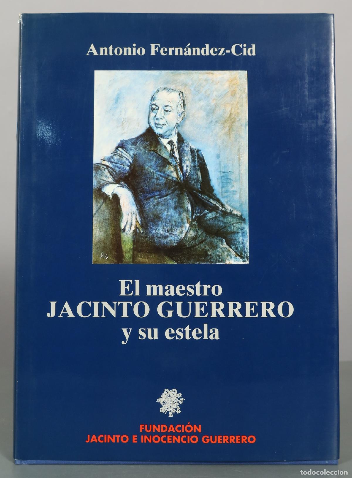 Libros de segunda mano: El maestro Jacinto Guerrero y su estela - Antonio Fern&aacute;ndez-Cid - Fundaci&oacute;n Jacinto e Inocencio