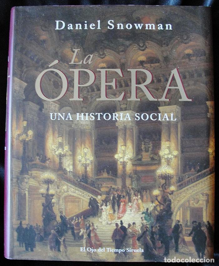 Libros de segunda mano: LA OPERA UNA HISTORIA SOCIAL - DANIEL SNOWMAN - INCLUYE CD -