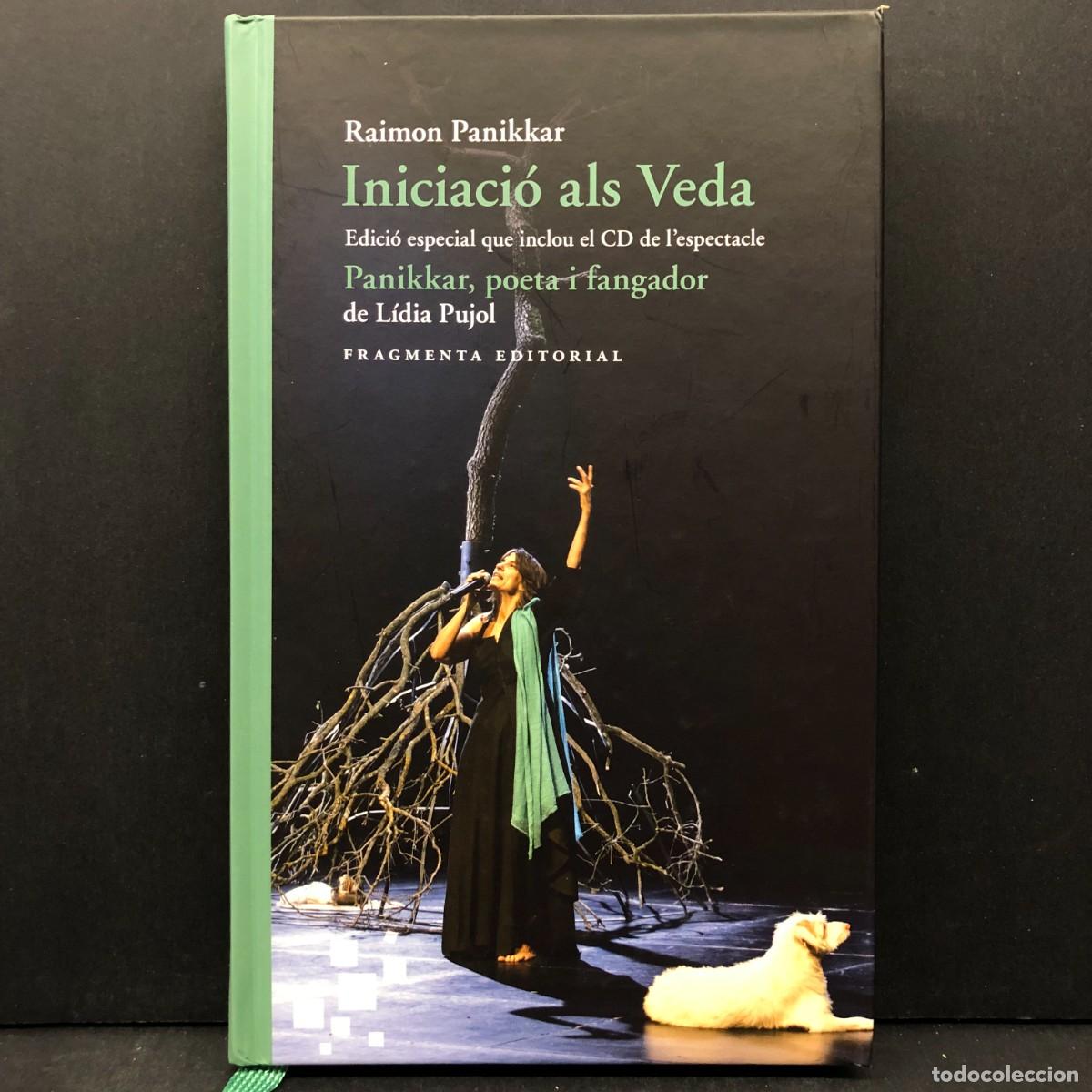 Libros de segunda mano: INICIACI&Oacute; ALS VEDA - PANIKKAR, POETA I FANGADOR - RAIMON PANIKKAR L&Iacute;DIA PUJOL - CD - DEDICAT / 3916