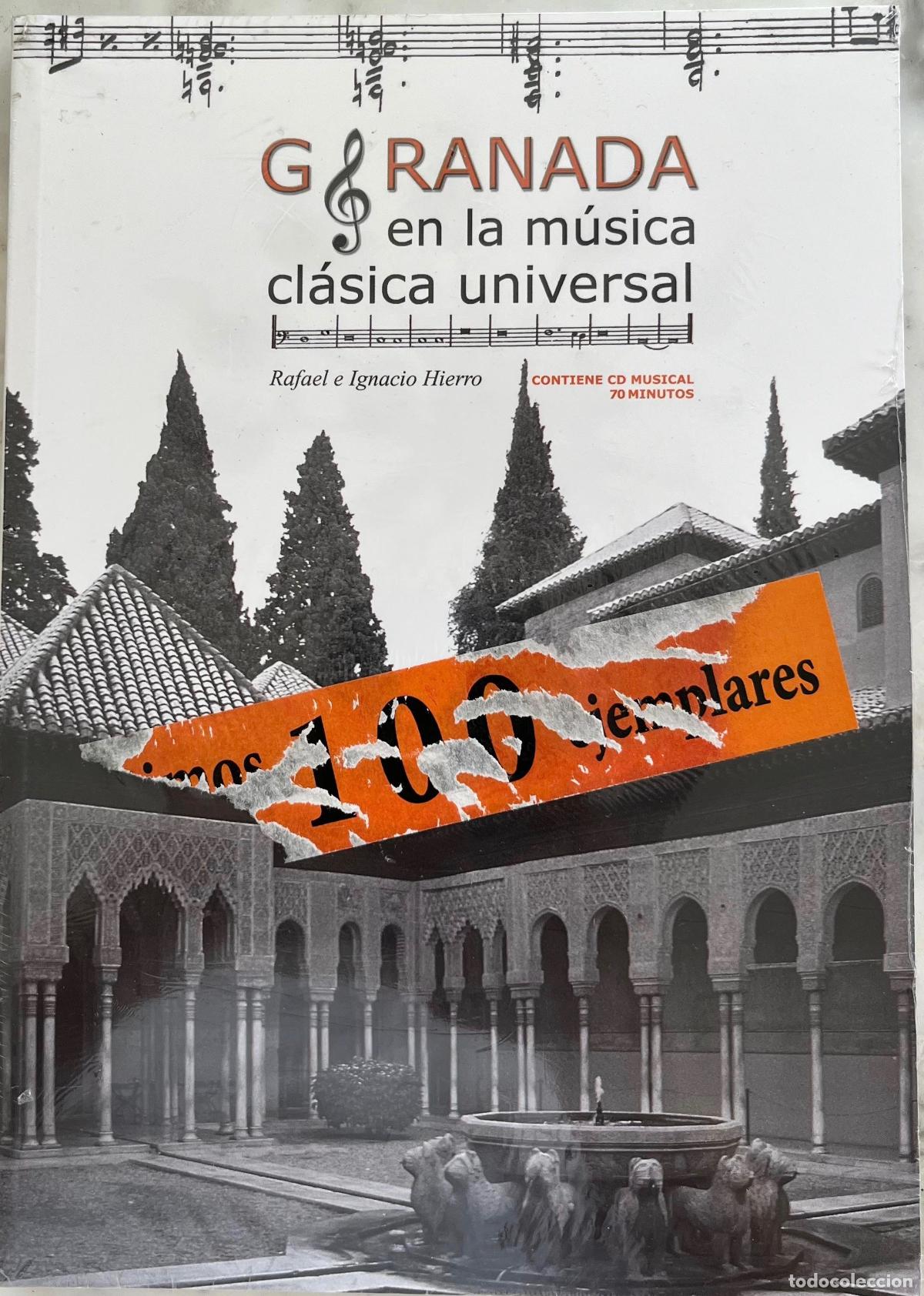 Libros de segunda mano: GRANADA EN LA MUSICA CLASICA UNIVERSAL.RAFARL E IGNACI HIERRO. LIBRO CON CD. COMO NUEVO