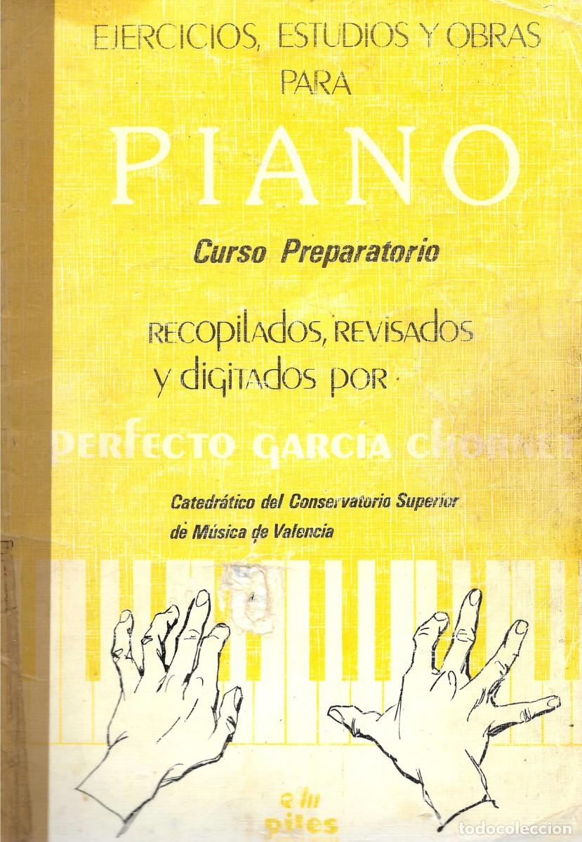 Libros de segunda mano: Ejercicios, estudios y obras para piano. Curso preparatorio. Perfecto Garc&iacute;a Chornet