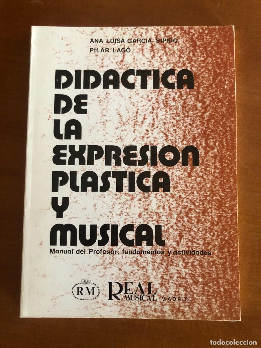 Libros de segunda mano: Did&aacute;ctica de la expresi&oacute;n pl&aacute;stica y musical