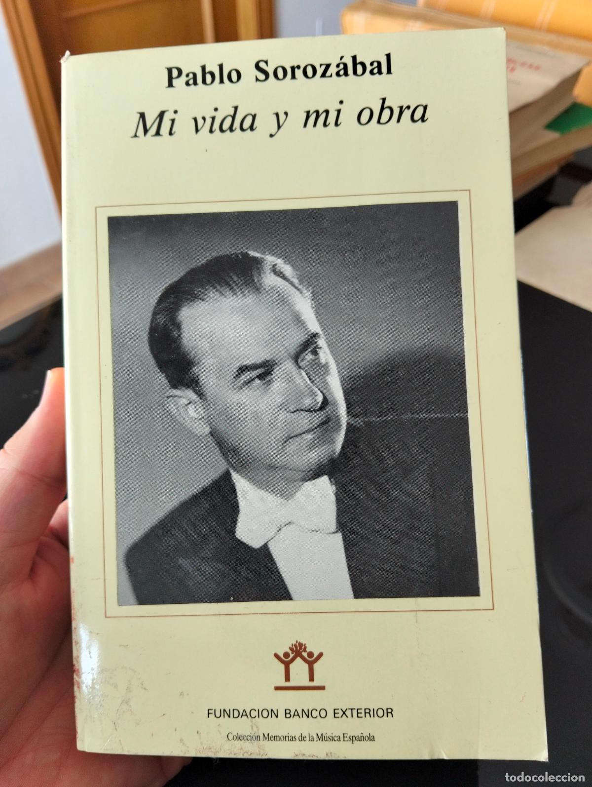 Libros de segunda mano: Musica. Biografias. Mi Vida y Mi Obra, Pablo Sorozabal, Fund. B. Exterior, 1986 VISITA CATALOGO L55
