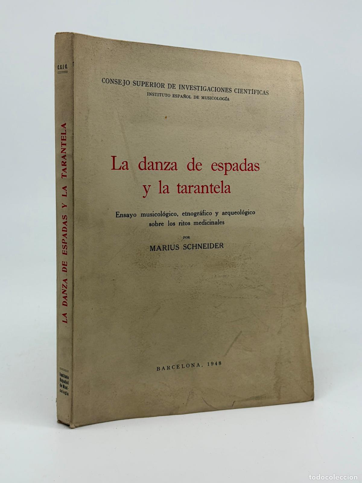 Libros de segunda mano: SCHNEIDER, Marius: - La danza de espadas y la tarantela. Ensayo musicol&oacute;gico, etnogr&aacute;fico y arqueol&oacute;
