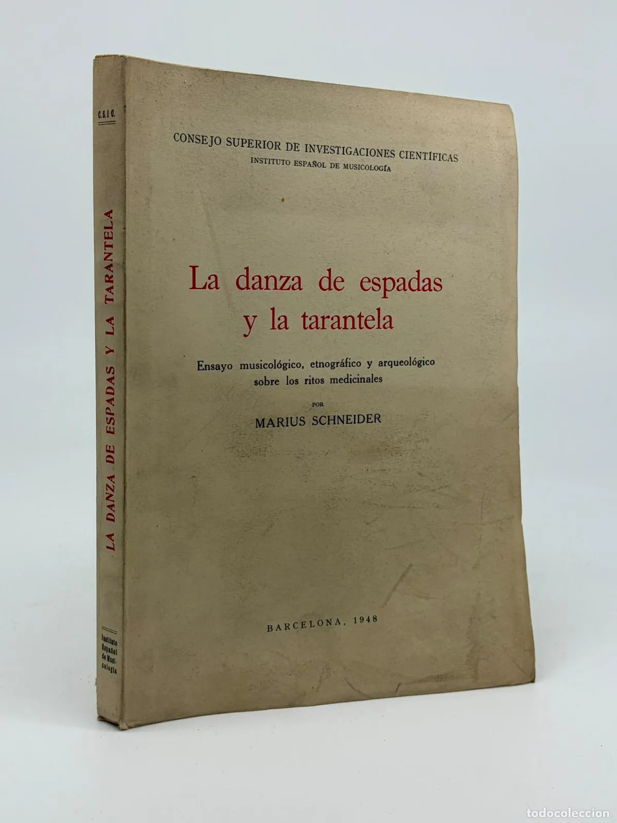SCHNEIDER, Marius: - La danza de espadas y la tarantela. Ensayo musicológico, etnográfico y arqueoló