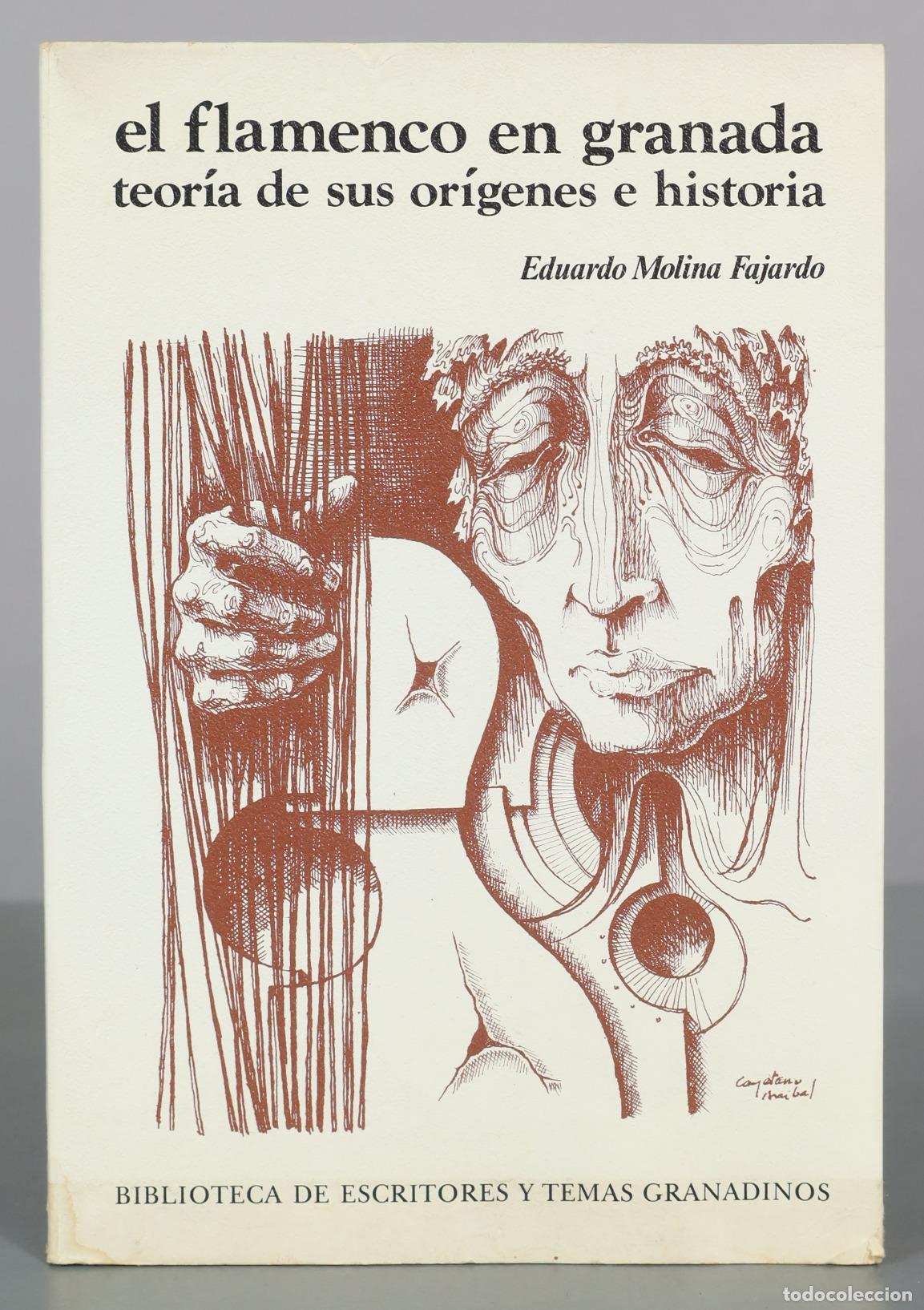 Libros de segunda mano: El flamenco en granada - Teor&iacute;a de sus or&iacute;genes e historia - Eduardo Molina Fajardo - Biblioteca de