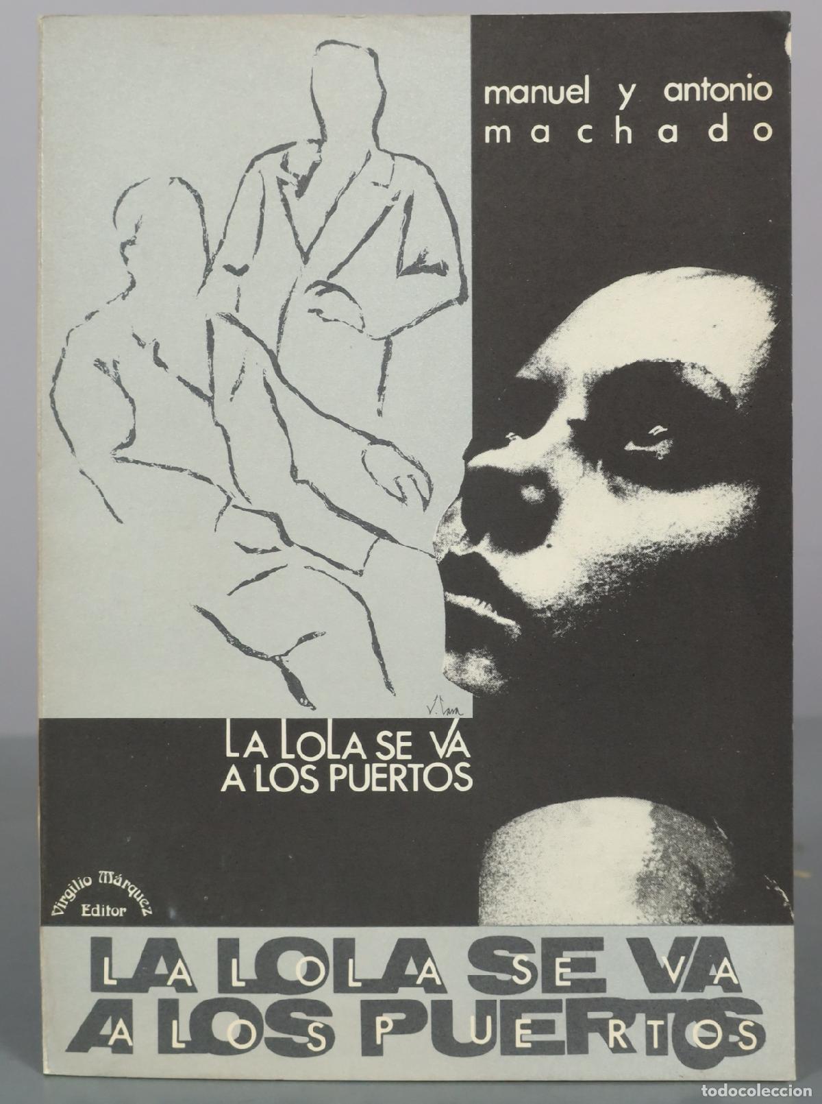 Libros de segunda mano: La Lola se va a los puertos - Manuel y Antonio Machado - Virgilio M&aacute;rquez Editor