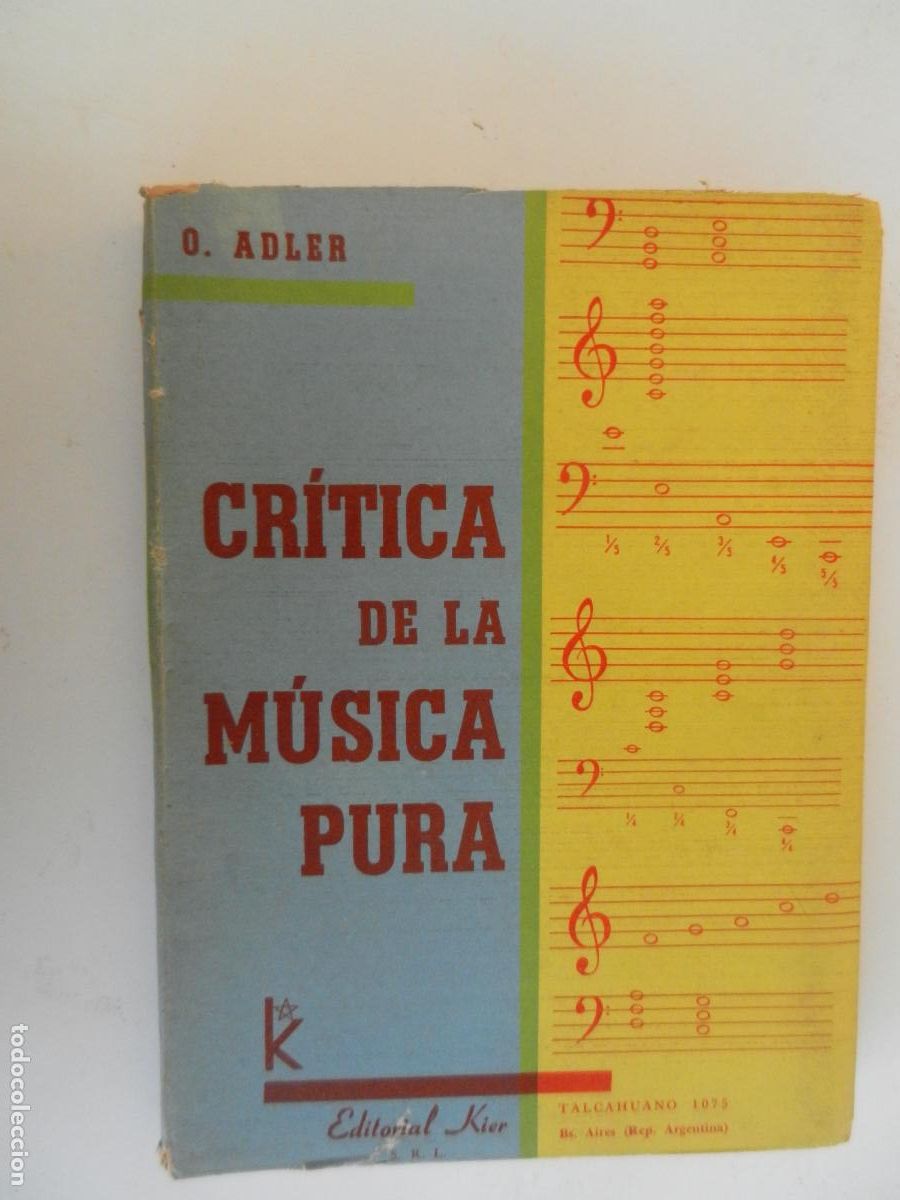 Libros de segunda mano: CRITICA DE LA M&Uacute;SICA PURA - ADLER - EDIT. KIER -1958 -INTONSO