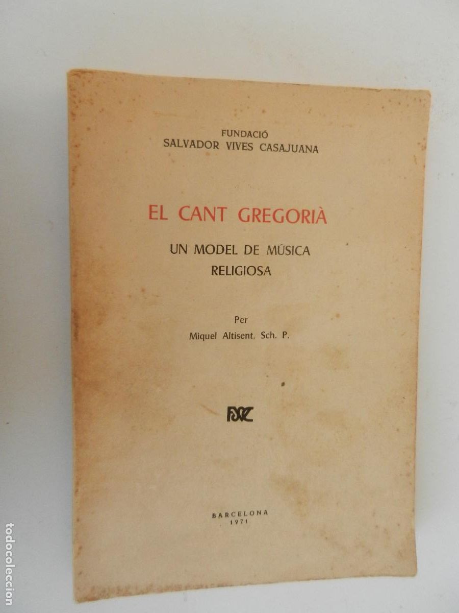 Libros de segunda mano: EL CANT GREGORI&Agrave; - UN MODEL DE M&Uacute;SICA RELIGIOSA -MIQUEL ALTISENT. SCH P- BARCELONA 1971 - EN CATALAN