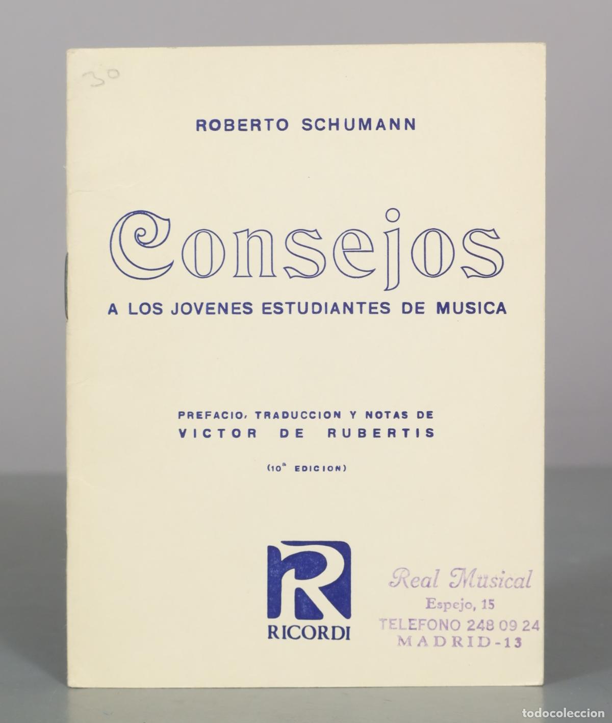 Libros de segunda mano: Consejos a los j&oacute;venes estudiantes de m&uacute;sica - Roberto Schumann, V&iacute;ctor de Rubertis - 10&ordf; Edici&oacute;n -