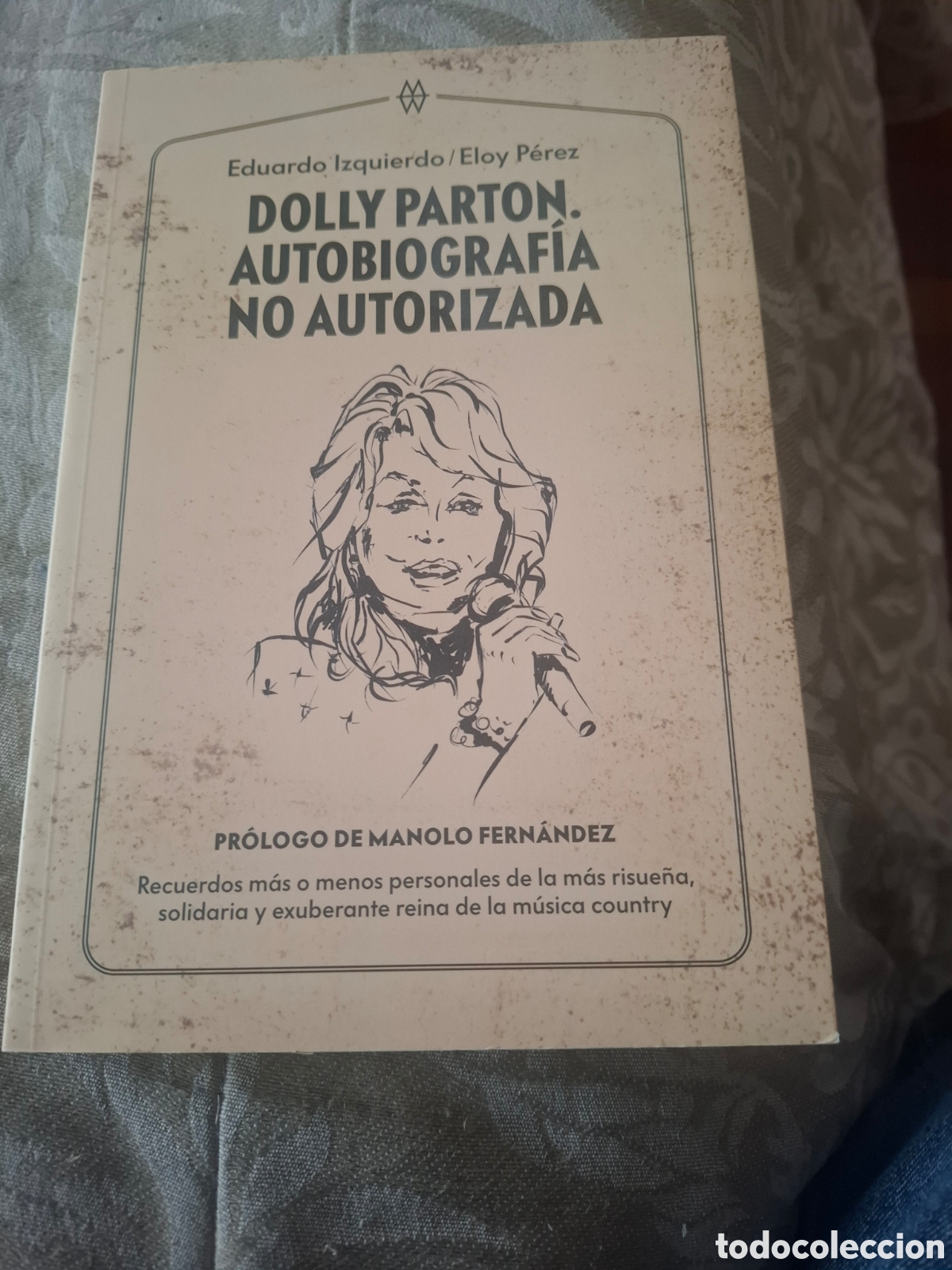 Libros de segunda mano: Dolly Parton Autobiograf&iacute;a no Autorizada Eduardo Izquierdo/ Eloy Perez