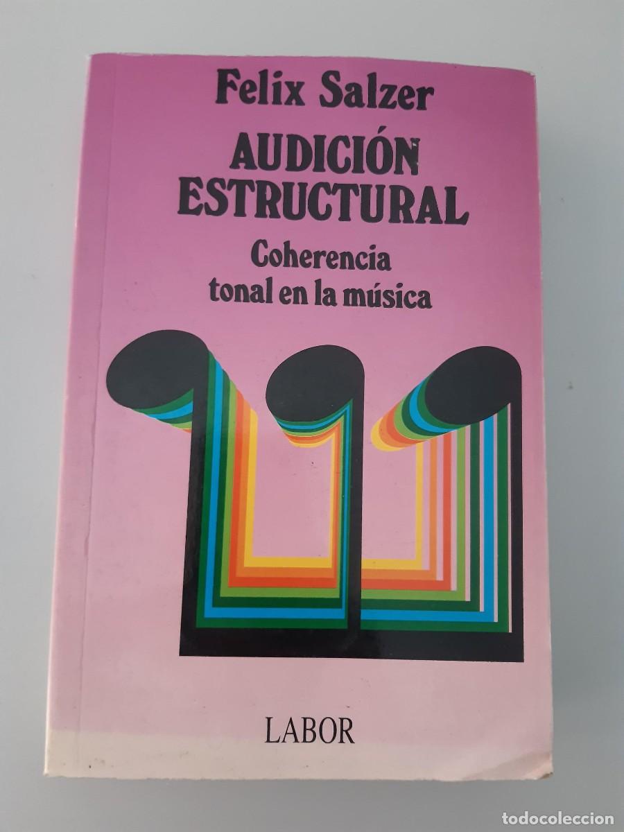 Libros de segunda mano: Audici&oacute;n estructural: Coherencia tonal en la m&uacute;sica - Felix Salzer