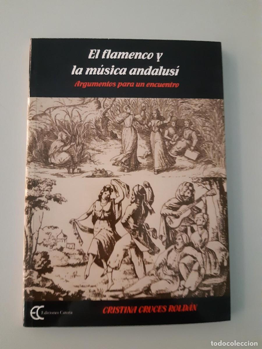Libros de segunda mano: EL FLAMENCO Y LA M&Uacute;SICA ANDALUS&Iacute;: Argumentos para un encuentro de Cristina Cruces