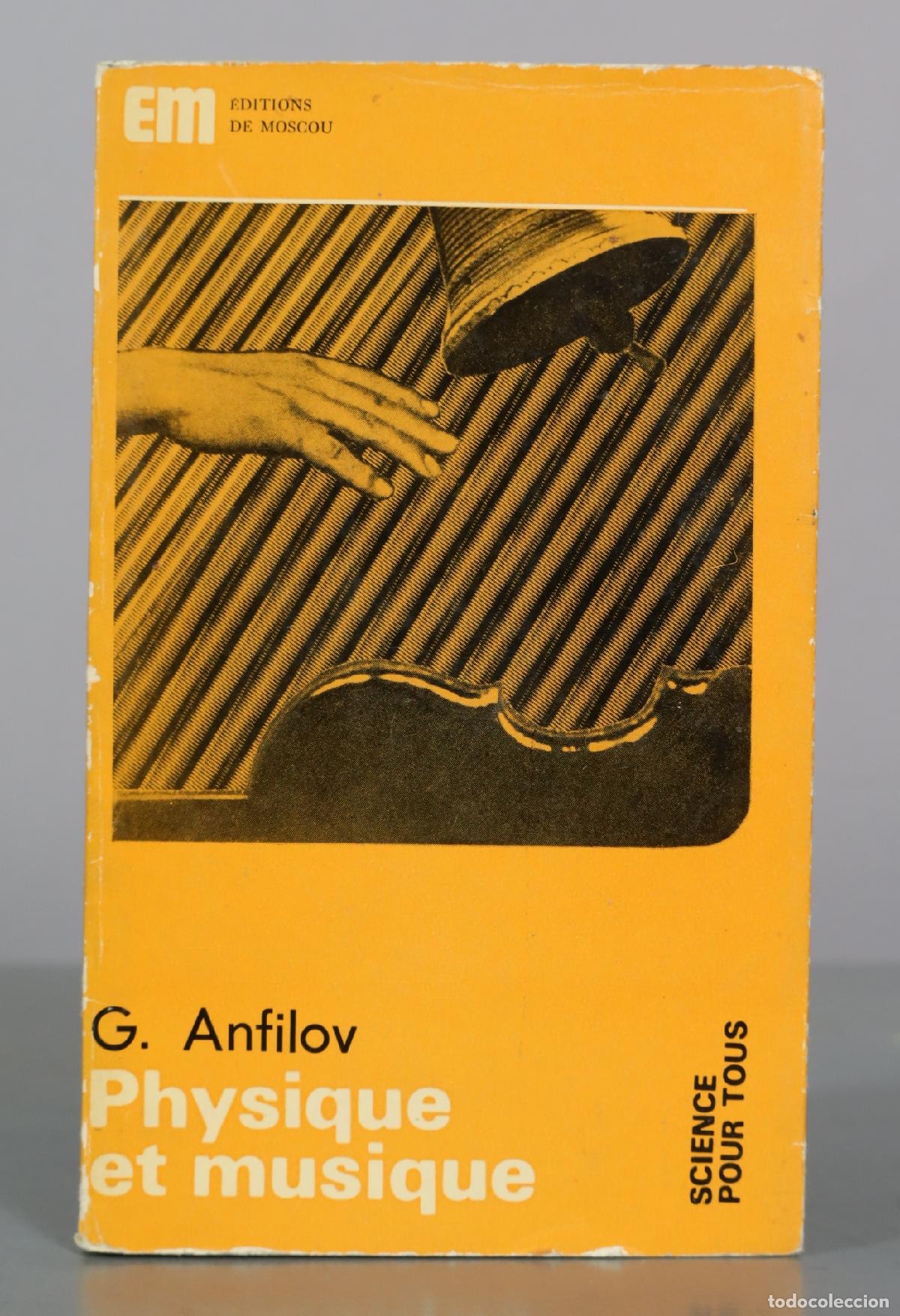 Libros de segunda mano: Physique et musique - G. Anfilov - &Eacute;ditions de Moscou