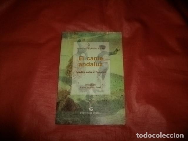Libros de segunda mano: EL CANTE ANDALUZ - F. BEJARANO ROBLES - ESTUDIOS SOBRE EL FLAMENCO