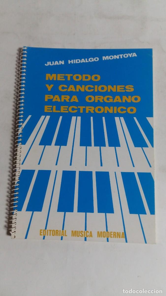 Libros de segunda mano: M&eacute;todo y Canciones para &Oacute;rgano Electr&oacute;nico, Juan Hidalgo Montoya, Editorial M&uacute;sica Moderna