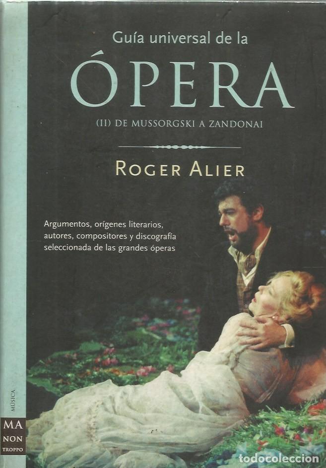 Libros de segunda mano: GU&Iacute;A UNIVERSAL DE LA &Oacute;PERA (2) DE MUSSORGSKY A ZANDONAI- ROGER ALIER