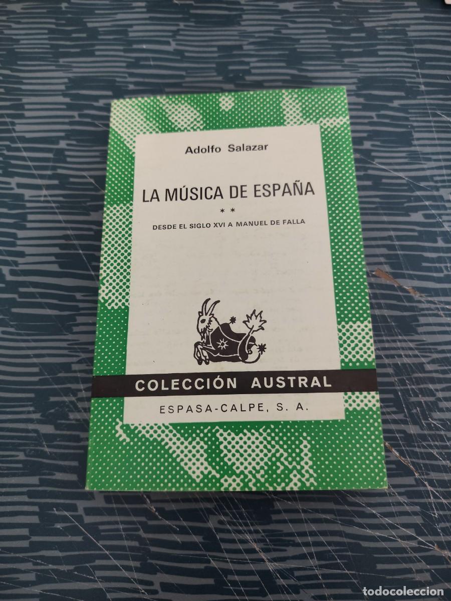 Libros de segunda mano: LA MUSICA EN ESPA&Ntilde;A II, ADOLFO SALAZAR,ESPASA CALPE,1972,166 P&Aacute;G,LEER.