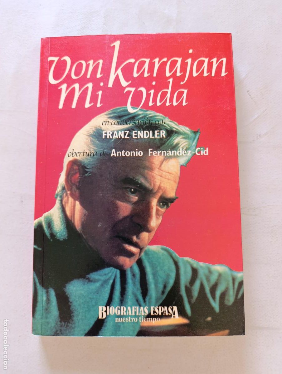 Libros de segunda mano: VON KARAJAN MI VIDA - EN CONVERSACION CON FRANZ ENDLER - BIOGRAFIAS ESPASA (298)