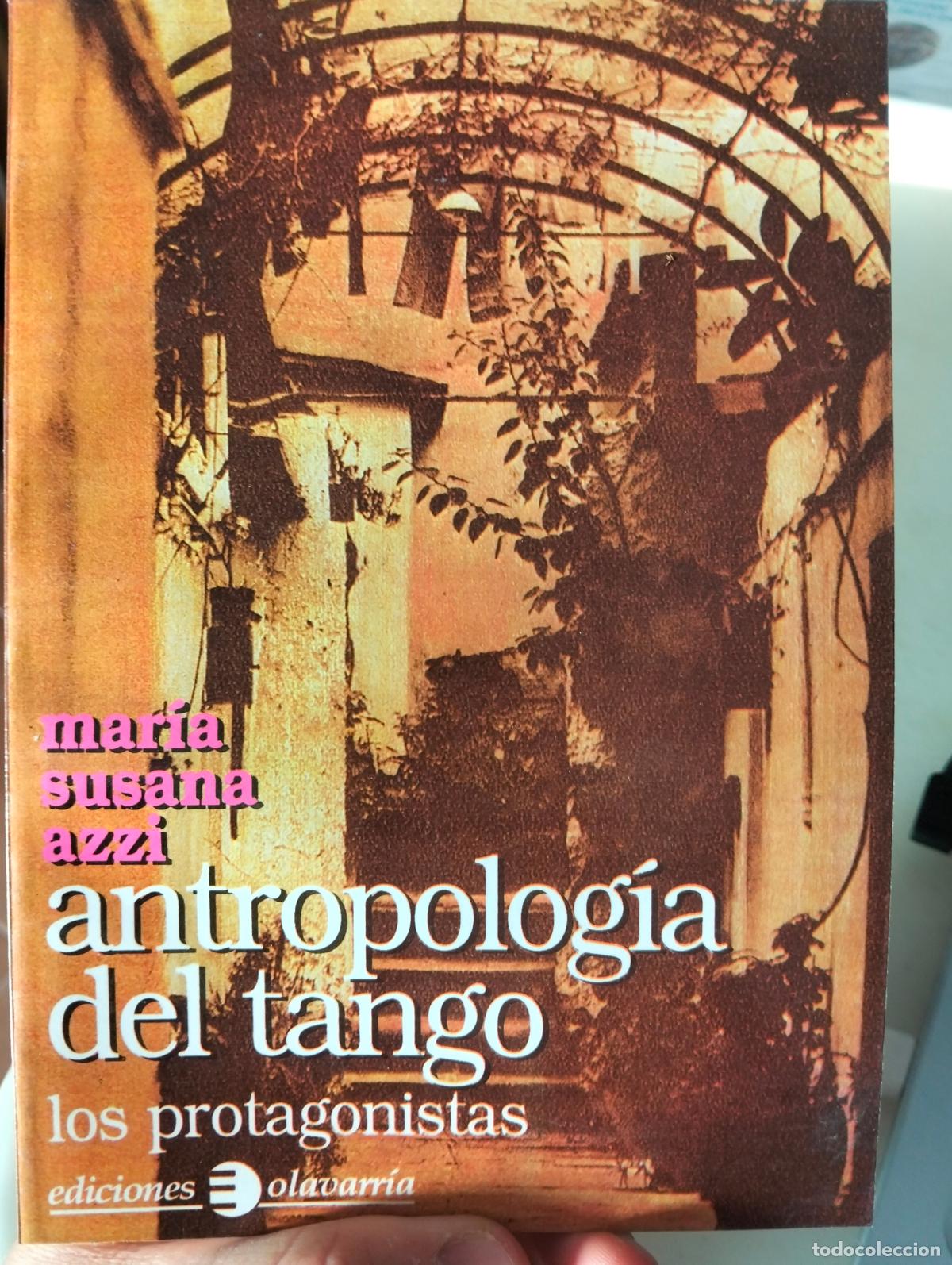Libros de segunda mano: Musica. Antropologia del Tango, Maria Susana Azzi, ed. Olavarria, 1991 VISITA MI CATALOGO