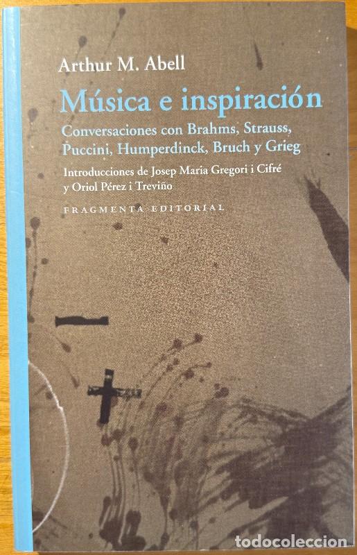 Libros de segunda mano: M&uacute;sica e inspiraci&oacute;n: Conversaciones con Brahms, Strauss, Puccini, Humperdinck, Bruch y Grieg.