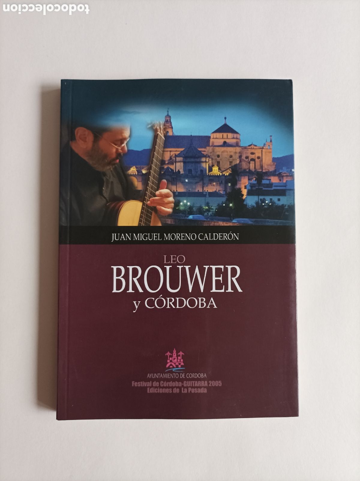 Gebrauchte B&uuml;cher: Leo Brouwer y C&oacute;rdoba / Juan Miguel Moreno Calder&oacute;n.