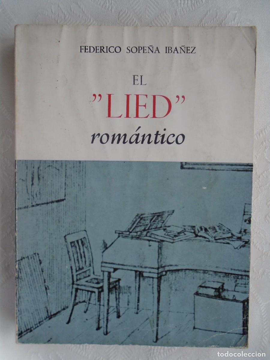 Libros de segunda mano: FEDERICO SOPE&Ntilde;A IB&Aacute;&Ntilde;EZ. EL LIED ROM&Aacute;NTICO. 1973. PRIMERA EDICI&Oacute;N.