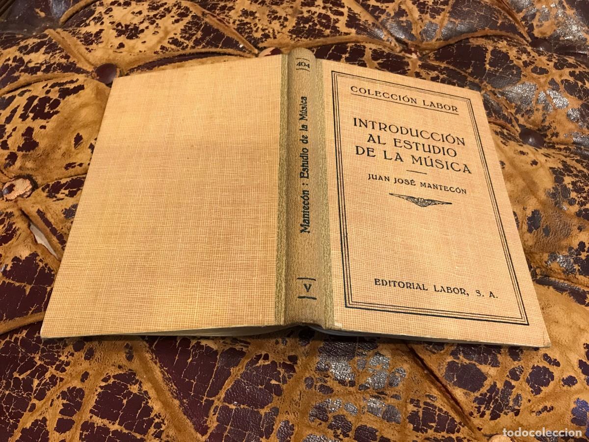 Libros de segunda mano: JUAN JOS&Eacute; MANTEC&Oacute;N. INTRODUCCI&Oacute;N AL ESTUDIO DE LA M&Uacute;SICA. ED. LABOR, 1942