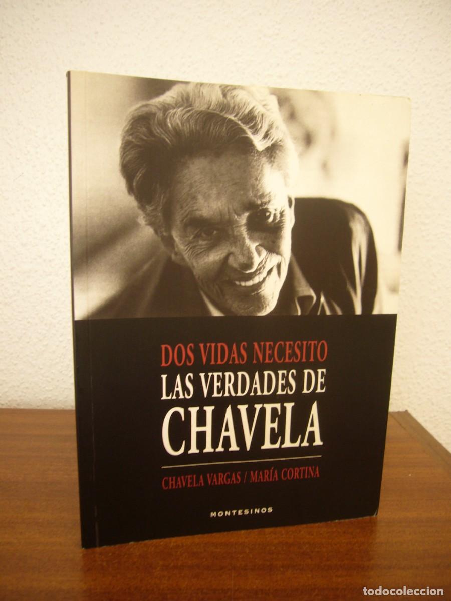 Libros de segunda mano: CHAVELA VARGAS/ MAR&Iacute;A CORTINA: DOS VIDAS NECESITO. LAS VERDADES DE CHAVELA (MONTESINOS, 2012)