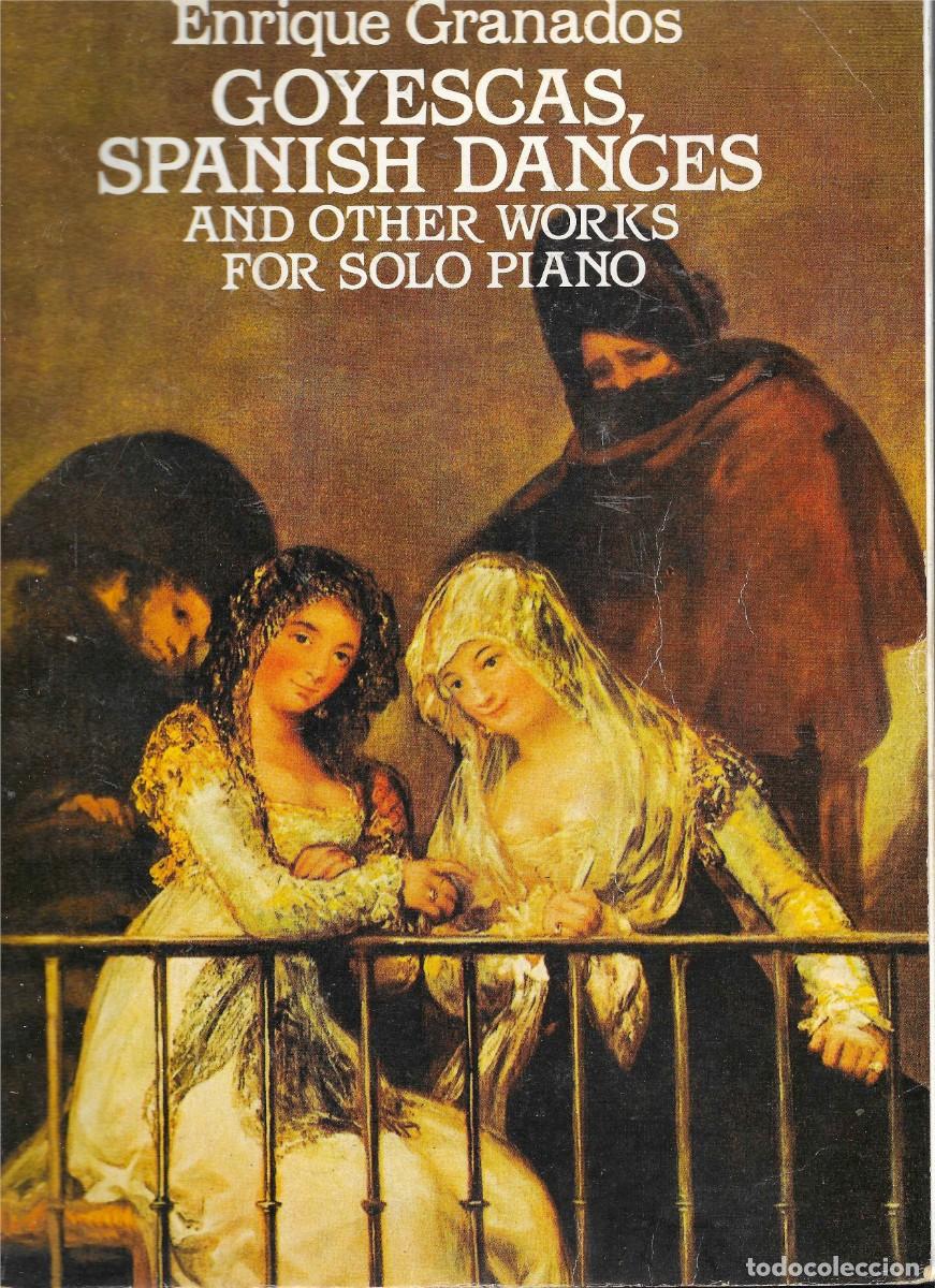 Libros de segunda mano: Enrique Granados: Goyescas, Spanish Dances and other works for solo piano piano. Enrique Granados