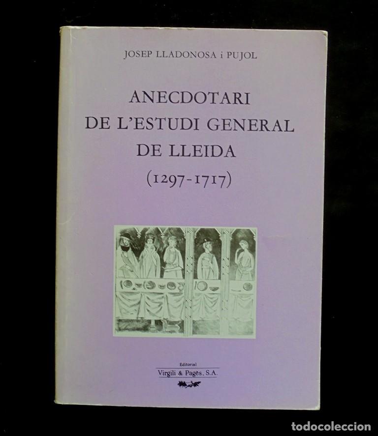 Libros de segunda mano: Anecdotari de l&rsquo;Estudi General de Lleida (1297-1717) Josep Lladonosa i Pujol 1988 Virgili & Pag&egrave;s
