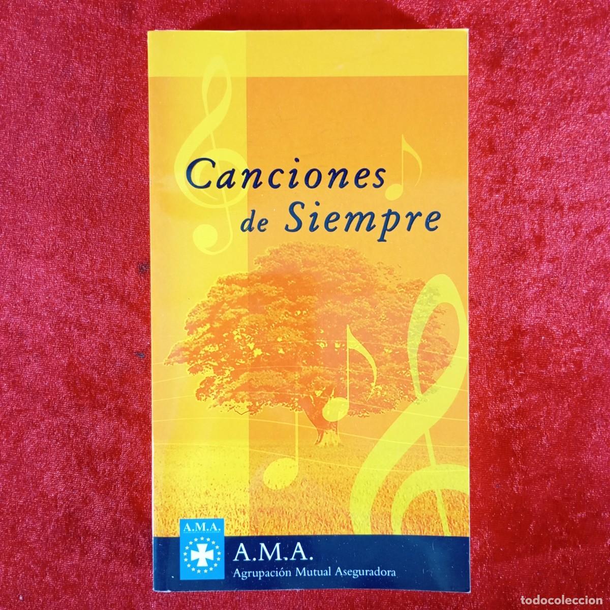 Libros de segunda mano: CANCIONES DE SIEMPRE - A.M.A. - AGRUPACI&Oacute;N MUTUAL ASEGURADORA / 957