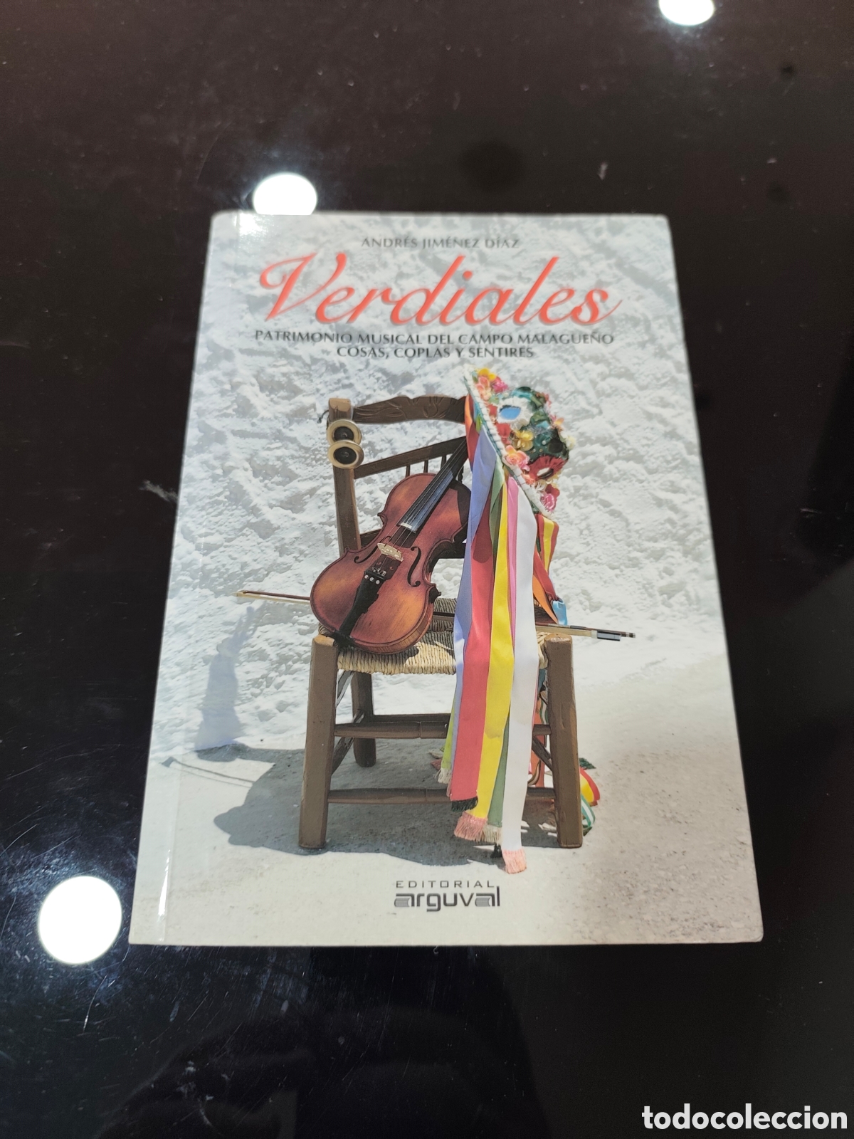 Libros de segunda mano: Verdiales. Patrimonio musical del campo malague&ntilde;o. Cosas, coplas y sentires. Andr&eacute;s Jim&eacute;nez