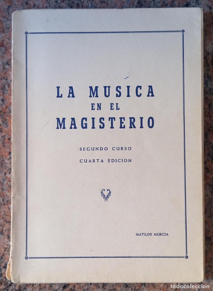 Libros de segunda mano: LA MUSICA EN EL MAGISTERIO - MATILDE MURCIA