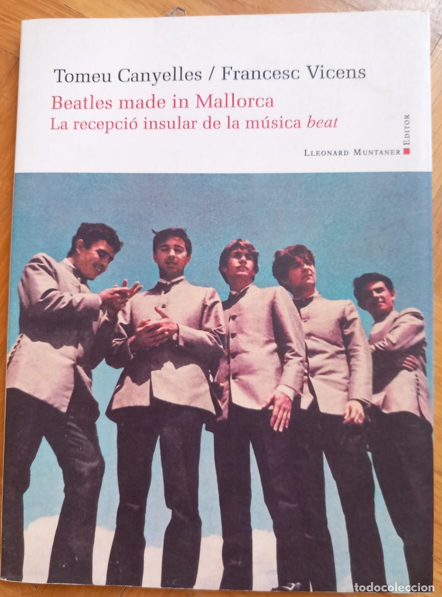 Libros de segunda mano: Beatles made in Mallorca. Tomeu Canyelles y Francesc Vicens.