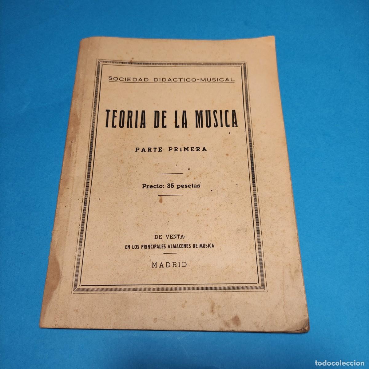 Libros de segunda mano: TEORIA DE LA MUSICA , PARTE PRIMERA SOCIEDAD DIDACTICO MUSICAL 1958 ** juani
