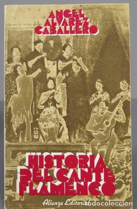 Libros de segunda mano: Historia del cante flamenco. Angel Alvarez Caballero